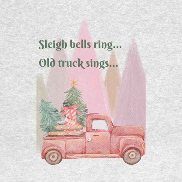 Sleigh Bells Ring! Old Truck Sings! by MagpieMoonUSA
